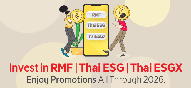 Invest in RMF/Thai ESG/Thai ESGX, Enjoy Promotions All Through 2026.